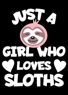 Just A Girl Love Sloths