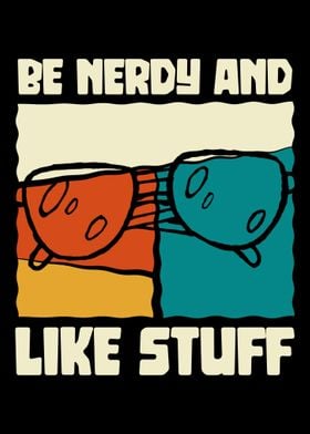 Be nerdy and like stuff  