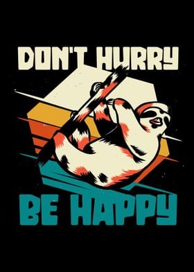 Dont hurry be happy sloth