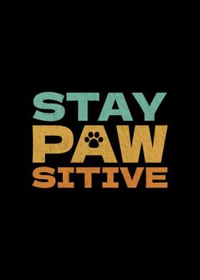 Stay Pawsitive