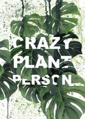 Crazy Plant Person