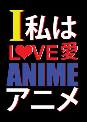 I Love Anime