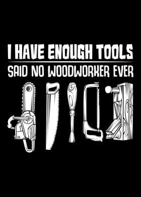 I Have Enough Tools Funny 