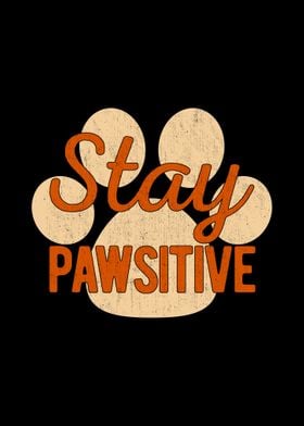 Stay Pawsitive