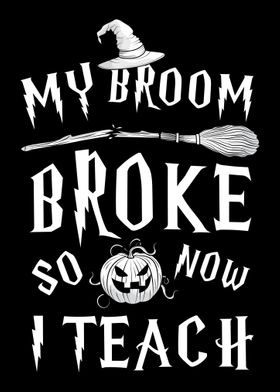 Broom Broke Teach