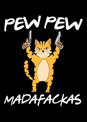 Cats Pew Pew Madafakas Fun