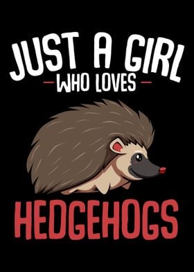 Just A Girl Who Loves Hedg