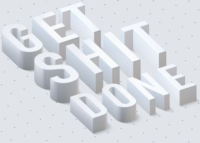 Get Shit Done 3D Word Art