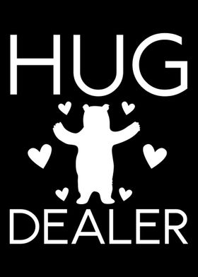 Hug Dealer Bear Teddy Bear