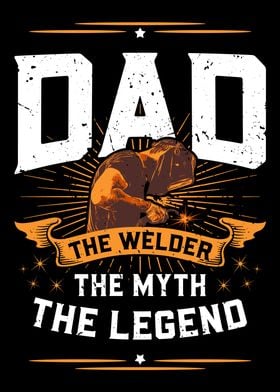 Dad Welder Myth And Legend