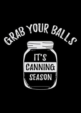 Grab Balls Canning Season