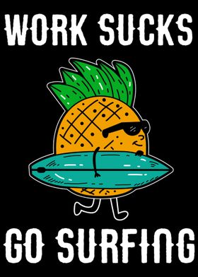 Work sucks go surfing