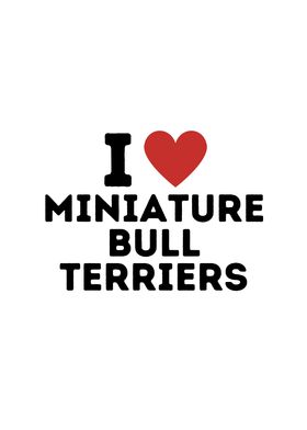 I Love Miniature Bull