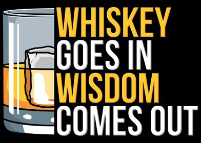 Whiskey In Wisdom Out