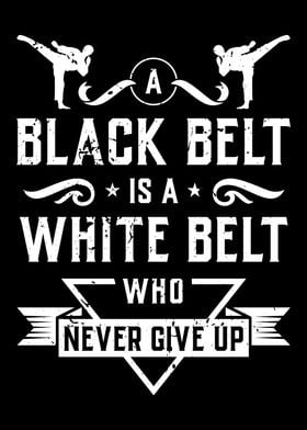 Black Belt Is A White Belt