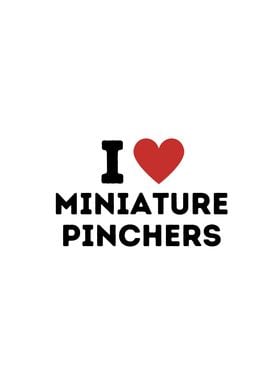 I Love Miniature Pinchers