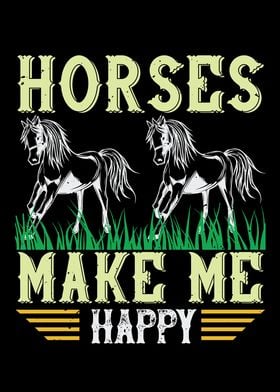 Horses Make Me Happy