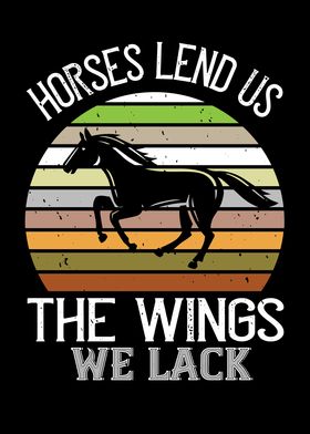 Horses Lend Us The Wings