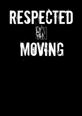 Respected In Moving Design