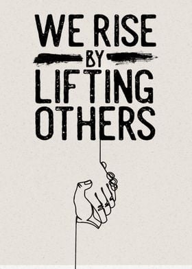 Rise lifting others 