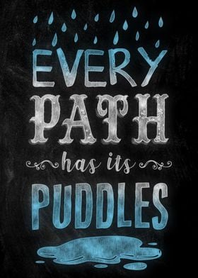 Every Path has it puddles 