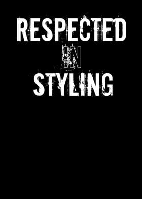 Respected In Styling