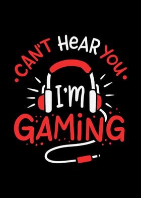 Cant Hear You Im Gaming 