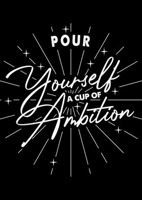 A cup of ambition black