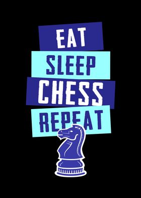 Eat Sleep Chess Repeat