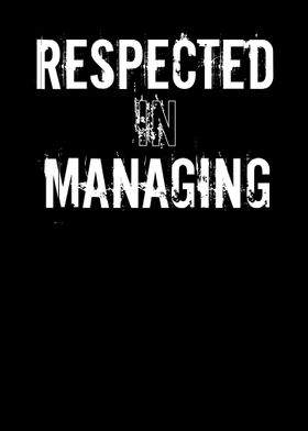 Respected In Managing