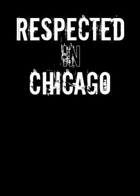 Respected In Chicago