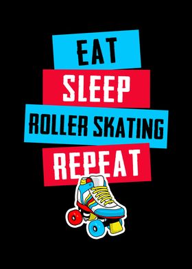 Eat Sleep Roller Skating