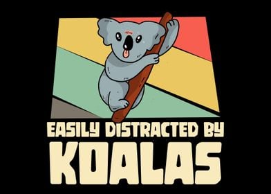 Easily distracted by Koala