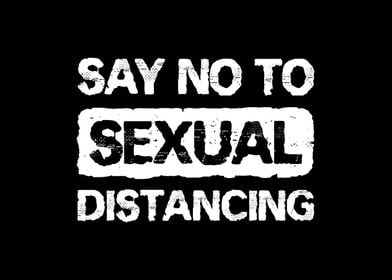 No to sexual distancing