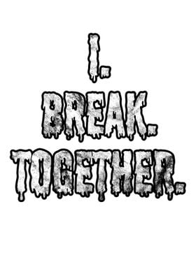 I Break Together Denglisch