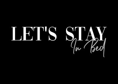 Lets stay in bed