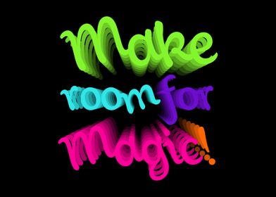 Make Room for Magic