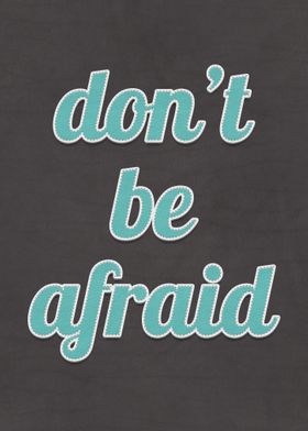 Do Not Be Afraid Quote