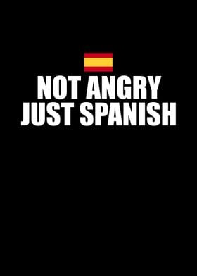 Not Angry Just Spanish