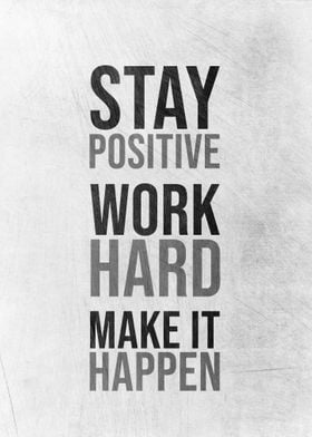 Stay Positive Work Hard