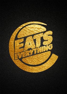 EATS EVERYTHING