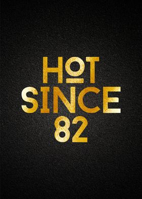 Hot Since 82