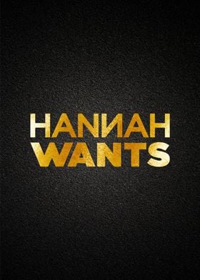 hannah Wants