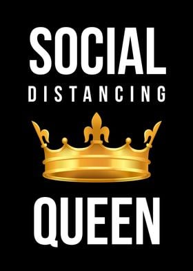 Social Distancing Queen