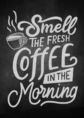 Smell the fresh coffee