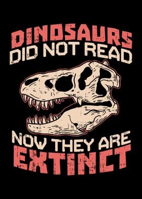 Dinosaurs Didnt Read Now