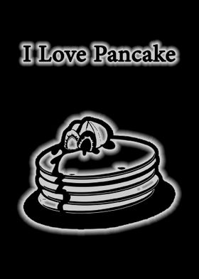 I Love Pancake