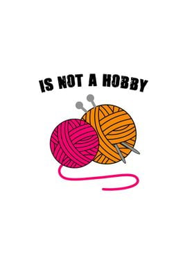 Crochet Is Not A Hobby  F