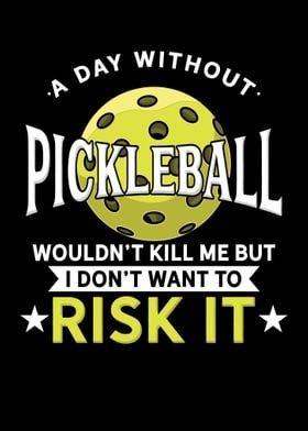 A Day Without Pickleball