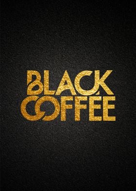 BLACK COFFEE